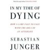 In My Time of Dying - Sebastian Junger, HarperCollins Publishers