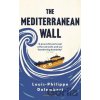 The Mediterranean Wall - Louis-Philippe Dalembert
