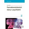 Farmakorezistentní stavy v psychiatrii - Klára Látalová
