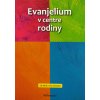 Evanjelium v centre rodiny