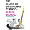 The Secret To Superhuman Strength - Alison Bechdel
