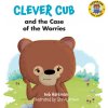 Clever Cub and the Case of the Worries (Hartman Bob)