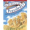 So, You Want to Be President? (Judith St. George,David Small)(Pevná)