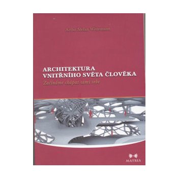 Architektura vnitřního světa člověka - Artho Stefan Wittemann