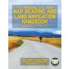 The Official US Army Map Reading and Land Navigation Handbook - Large Format: Find Your Way in the Wilderness - Never be Lost Again! Giant 8.5