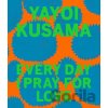 Every Day I Pray for Love - Yayoi Kusama