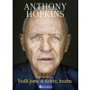 Vedli jsme si dobře, hochu - Anthony Hopkins