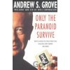 Only the Paranoid Survive - Andrew S. Grove