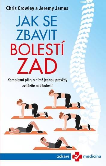 Jak se zbavit bolestí zad - Chris Crowley, Jeremy James