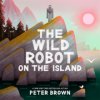 The Wild Robot on the Island (Peter Brown)(Pevná)