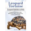 Leopard Tortoise. Leopard Tortoise as Pets. Leopard Tortoise Care, Behavior, Diet, Interaction, Costs and Health. (Ben Team)(Brožovaná)