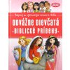 Odvážne dievčatá - Biblické príbehy - Inšpiruj sa výnimočnými ženami z Biblie