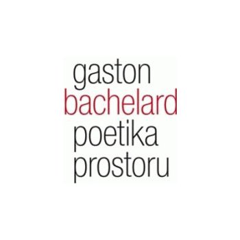 Poetika prostoru - Gaston Bachelard