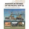 Warships in the War of the Pacific 1879-83: South America's Ironclad Naval Campaign