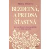 Bezdetná, a predsa šťastná - Mária Petrova