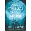 The Monsters Are Coming (Brill Harper)(Brožovaná)