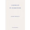 I Remain in Darkness - WINNER OF THE 2022 NOBEL PRIZE IN LITERATURE