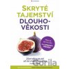 Skryté tajemství dlouhověkosti - Steven R. Gundry