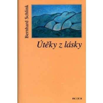 Útěky z lásky - Bernhard Schlink