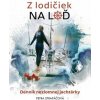 Z lodičiek na loď: Denník nezlomnej jachtárky - Petra Strapáčová