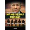 Máme se bát Ruska?
