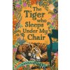 The Tiger Who Sleeps Under My Chair - Hannah Foley