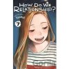 How Do We Relationship?, Vol. 7: Volume 7
