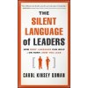 Silent Language of Leaders - How Body Language Can Help or Hurt How You Lead