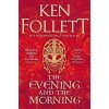 The Evening and the Morning - Ken Follett