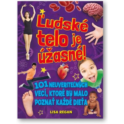 Ľudské telo je úžasné! Regan Lisa,