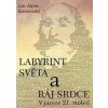 Labyrint světa a ráj srdce - Komenský Jan Ámos