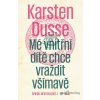 Vraždi všímavě: Mé vnitřní dítě chce vraždit všímavě - Karsten Dusse - online doručenie