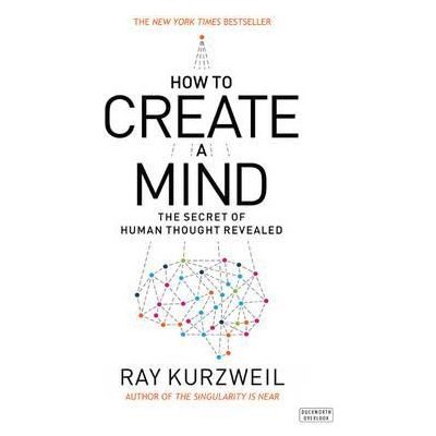 How to Create a Mind - Ray Kurzweil