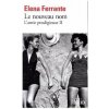 Le nouveau nom (Elena Ferrante,Elsa Damien)(Brožovaná)