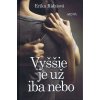 Vyššie je už iba nebo - Erika Ridziová
