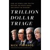Trillion Dollar Triage (Timiraos,Nick)(Pevná)