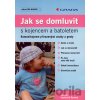 Jak se domluvit s kojencem a batoletem - Terezie Vasilovčík Šustová