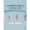 Student's Guide to Cognitive Neuropsychology (Ashok Jansari)(Brožovaná)