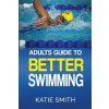 Adults Guide To Better Swimming