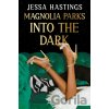 Magnolia Parks: Into the Dark - Jessa Hastings