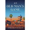 An Old Man's Game - Andy Weinberger