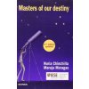 Masters of our destiny (María Nuria Chinchilla Albiol,Maruja Moragas)(Brožovaná)