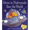 Aliens in Underpants Save the World
