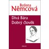 Divá Bára / Dobrý člověk - Božena Němcová