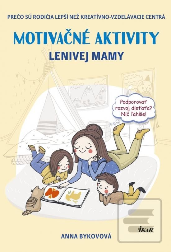 Motivačné aktivity lenivej mamy - Prečo sú rodičia lepší než  kreatívno-vzdelávacie centrá od 9,29 € - Heureka.sk