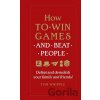 How to Win Games and Beat People - Tom Whipple