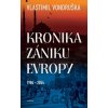 Kronika zániku Evropy 1984-2054 - Vlastimil Vondruška
