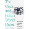 The Once and Future World Order (Amitav Acharya)(Pevná)
