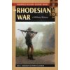 The Rhodesian War: A Military History