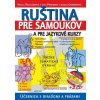 Kolektív autorov: Ruština pre samoukov a jazykové kurzy + 2 CD